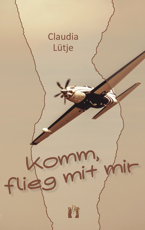 Komm, flieg mit mir von Lütje,  Claudia