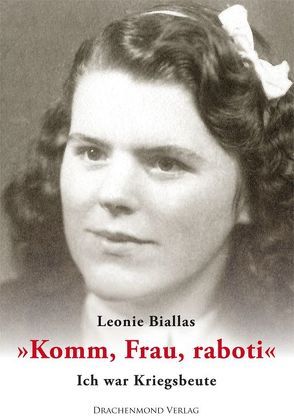 „Komm, Frau, raboti“ von Biallas,  Leonie