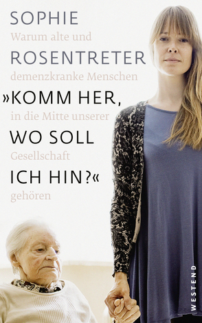 „Komm her, wo soll ich hin?“ von Rosentreter,  Sophie