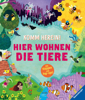 Komm herein! Hier wohnen die Tiere von Hensel,  Wolfgang, Ruiz Johnson,  Mariana, Symons,  Ruth