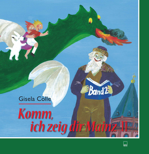 Komm, ich zeig dir Mainz II von Cölle,  Gisela