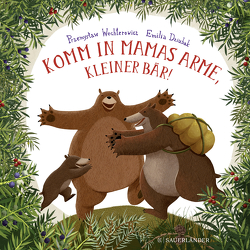 Komm in Mamas Arme, kleiner Bär von Dziubak,  Emilia, Kinsky,  Esther, Wechterowicz,  Przemyslaw