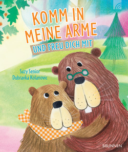 Komm in meine Arme und freu dich mit von Kolanovic,  Dubravka, Senior,  Suzy