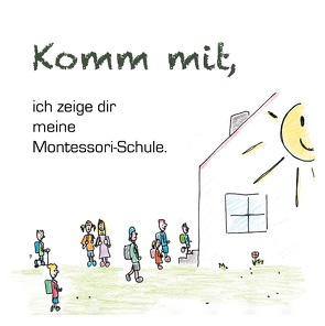 Komm mit, ich zeige dir meine Montessorischule! von Wiedenbrüg,  Cornelia