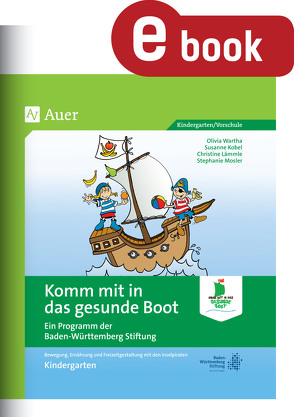 Komm mit in das gesunde Boot – Kindergarten von Lämmle,  C., Mosler,  S., O.Wartha, S.Kobel