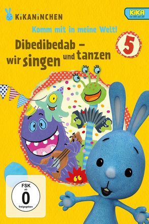 Komm mit in meine Welt! – Dibedibedab – wir singen und tanzen von Anni, Christian, Jule, KiKANiNCHEN, Schöbel,  Udo