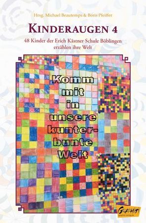 Komm mit in unsere kunterbunte Welt von Beautemps,  Michael, Pfeiffer,  Boris