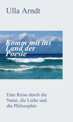 Komm mit ins Land der Poesie von Arndt,  Ursula