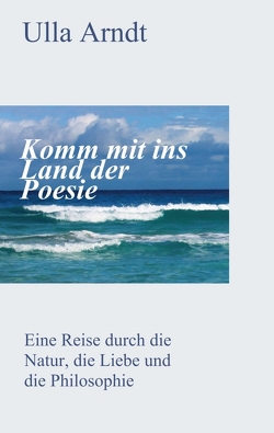 Komm mit ins Land der Poesie von Arndt,  Ursula