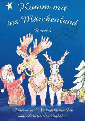 Komm mit ins Märchenland – Band 4 von Buddenbohm,  Annelie