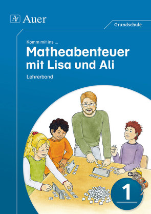 Komm mit ins Matheabenteuer mit Lisa und Ali Kl. 1 von Sebastian, Walter