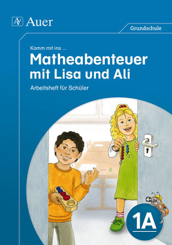 Komm mit ins Matheabenteuer mit Lisa und Ali Kl.1A von Sebastian, Walter