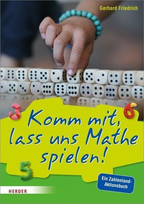 Komm mit, lass uns Mathe spielen von Friedrich,  Gerhard