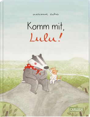 Komm mit, Lulu! von Dubuc,  Marianne, Taube,  Anna