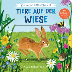 Komm mit nach draußen! – Tiere auf der Wiese von Behl,  Anne-Kathrin, Schiefelbein,  Susanne