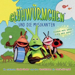 Komm mit und sing mit uns (Musik-Hörspiel) von Glühwürmchen und die Musikanten