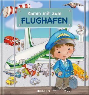 Komm mit zum Flughafen von Lingen Verlag