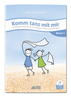 Komm tanz mit mir – Band 1 (inkl. Musik-Download) von Katefidis,  Sissi, Schuh,  Karin, Schuh,  Martin, Schuh,  Uwe