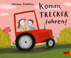 Komm, Trecker fahren! von Zedelius,  Miriam