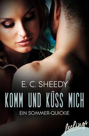 Komm und küss mich von Meyer,  Christiane, Sheedy,  E. C.