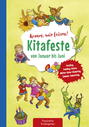 Komm, wir feiern! Kitafeste von Januar bis Juni von Eimer,  Petra, Klein,  Suse