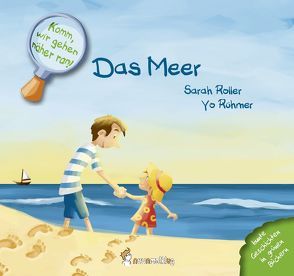 Komm, wir gehen näher ran! Das Meer von Roller,  Sarah, Rühmer,  Yo