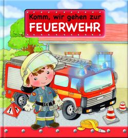 Komm, wir gehen zur Feuerwehr von Lingen Verlag