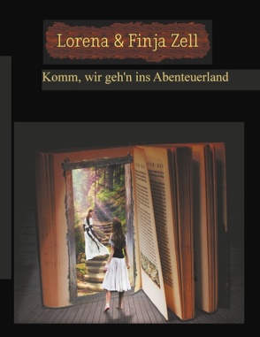 Komm, wir geh’n ins Abenteuerland von Zell,  Finja, Zell,  Lorena