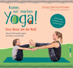 Komm, wir machen Yoga! Eine Reise um die Welt von Zernick-Förster,  Sonja