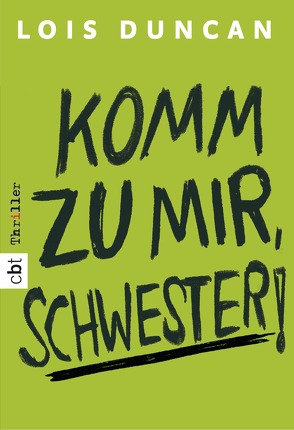 Komm zu mir, Schwester! von Duncan,  Lois, Frischer,  Catrin