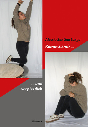 Komm zu mir und verpiss dich von Longo,  Alessia Santina