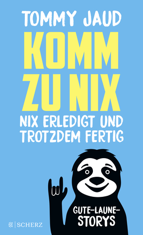 Komm zu nix – Nix erledigt und trotzdem fertig von Jaud,  Tommy