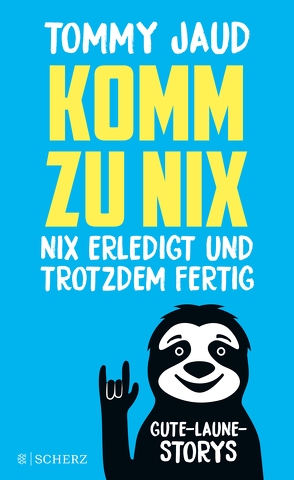 Komm zu nix – Nix erledigt und trotzdem fertig von Jaud,  Tommy