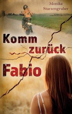 Komm zurück, Fabio von Schneider,  Carmen, Starzengruber,  Monika