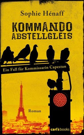 Kommando Abstellgleis von Hénaff,  Sophie, Segerer,  Katrin