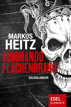 Kommando Flächenbrand von Heitz,  Markus