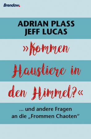 Kommen Haustiere in den Himmel? von Lucas,  Jeff, Plass,  Adrian