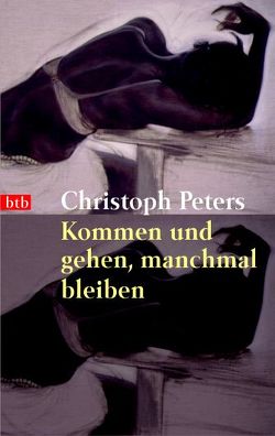 Kommen und gehen, manchmal bleiben von Peters,  Christoph