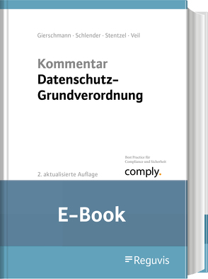 Kommentar Datenschutz-Grundverordnung (E-Book) von Buchholtz,  Gabriele, Gaitzsch,  Paul, Gierschmann,  Sibylle, Moser,  Jana, Schlender,  Katharina, Stentzel,  Rainer, Veil,  Winfried