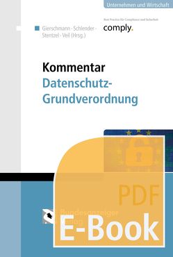 Kommentar Datenschutz-Grundverordnung (E-Book) von Buchholtz,  Gabriele, Gaitzsch,  Paul, Gierschmann,  Sibylle, Moser,  Jana, Schlender,  Katharina, Stentzel,  Rainer, Veil,  Winfried