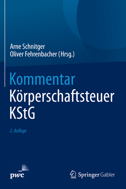 Kommentar Körperschaftsteuer KStG von Fehrenbacher,  Oliver, Schnitger,  Arne