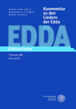 Kommentar zu den Liedern der Edda / Götterlieder von Horst,  Simone, La Farge,  Beatrice, Picard,  Eve, Schulz,  Katja, See,  Klaus von