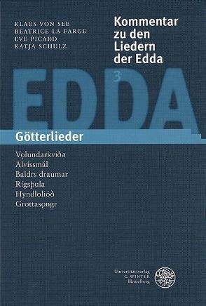 Kommentar zu den Liedern der Edda / Götterlieder von La Farge,  Beatrice, Picard,  Eve, Schulz,  Katja, See,  Klaus von