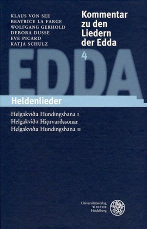 Kommentar zu den Liedern der Edda / Heldenlieder von Dusse,  Debora, Gerhold,  Wolfgang, La Farge,  Beatrice, Picard,  Eve, Schulz,  Katja, See,  Klaus von