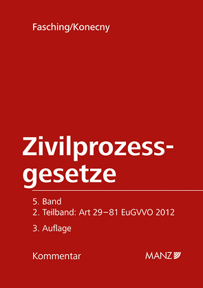 Kommentar zu den Zivilprozessgesetzen Art 29-81 EuGVVO 2012 ZPO von Konecny,  Andreas