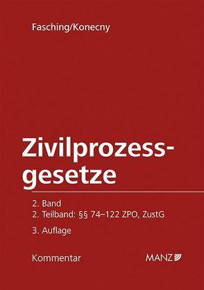 Kommentar zu den Zivilprozessgesetzen §§ 74 – 122 ZPO, ZustG von Fasching,  Hans W., Konecny,  Andreas