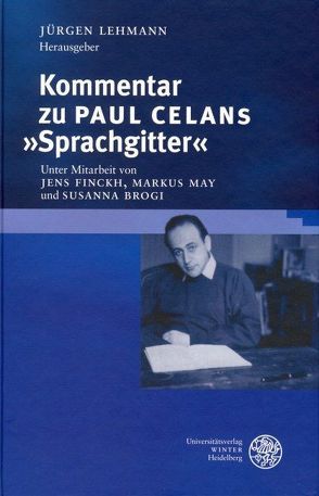 Kommentar zu Paul Celans ‚Sprachgitter‘ von Brogi,  Susanna, Finckh,  Jens, Lehmann,  Jürgen, May,  Markus