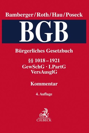 Bürgerliches Gesetzbuch Band 4: §§ 1018-1921, GewSchG, LPartG, VersAusglG von Bamberger,  Heinz Georg, Bergmann,  Margarethe, Bettin,  Ingolf, Beutler,  Bengt, Gutdeutsch,  Werner, Hahn,  Dieter, Hau,  Wolfgang, Müller-Engels,  Gabriele, Neumann,  Ralph, Pöcker,  Markus, Poseck,  Roman, Reinken,  Werner, Rohe,  Mathias, Roth,  Herbert, Schärtl,  Christoph, Scheller (geb. Cziupka),  Johannes, Siede,  Walther, Veit,  Barbara, Wegmann,  Bernd