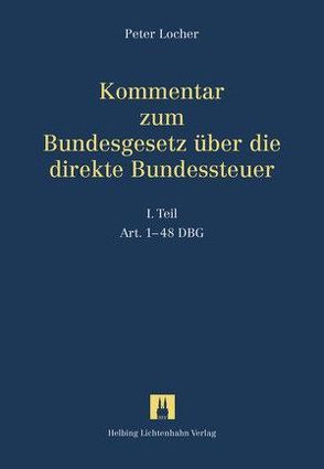 Kommentar zum Bundesgesetz über die direkte Bundessteuer / Kommentar zum DBG – Bundesgesetz über die direkte Bundessteuer von Locher,  Peter