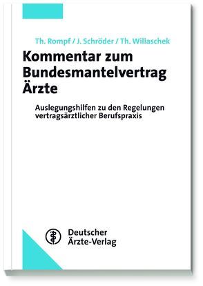 Kommentar zum Bundesmantelvertrag Ärzte von Rompf,  Thomas, Schröder,  Jürgen, Willaschek,  Thomas